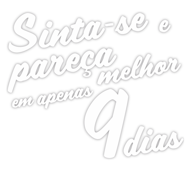 sinta se e pareça melhora em apenas 9 dias
